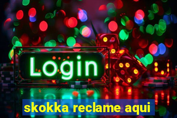 skokka reclame aqui